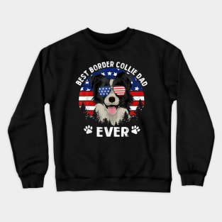 Best Border Collie Dad Ever US Flag 4th Of July Crewneck Sweatshirt